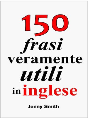 cover image of 150 frasi veramente utili in inglese